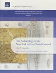 The Archaeology of the New York African Burial Ground (Pt. 3): Appendices by Warren R. Perry, Jean Howson, and Barbara A. Bianco
