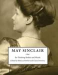 "'Dying to live': remembering and forgetting May Sinclair” by Suzanne Raitt