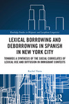 Introduction to "Lexical Borrowing and Deborrowing in Spanish in New York City" by Rachel Varra