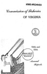 Fifty-Forth and Fifty-Fifth Annual Reports of the Commission of Fisheries of Virginia (1954) by Commission of Fisheries of Virginia